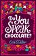 Do You Speak Chocolate?: Perfect for fans of Jacqueline Wilson